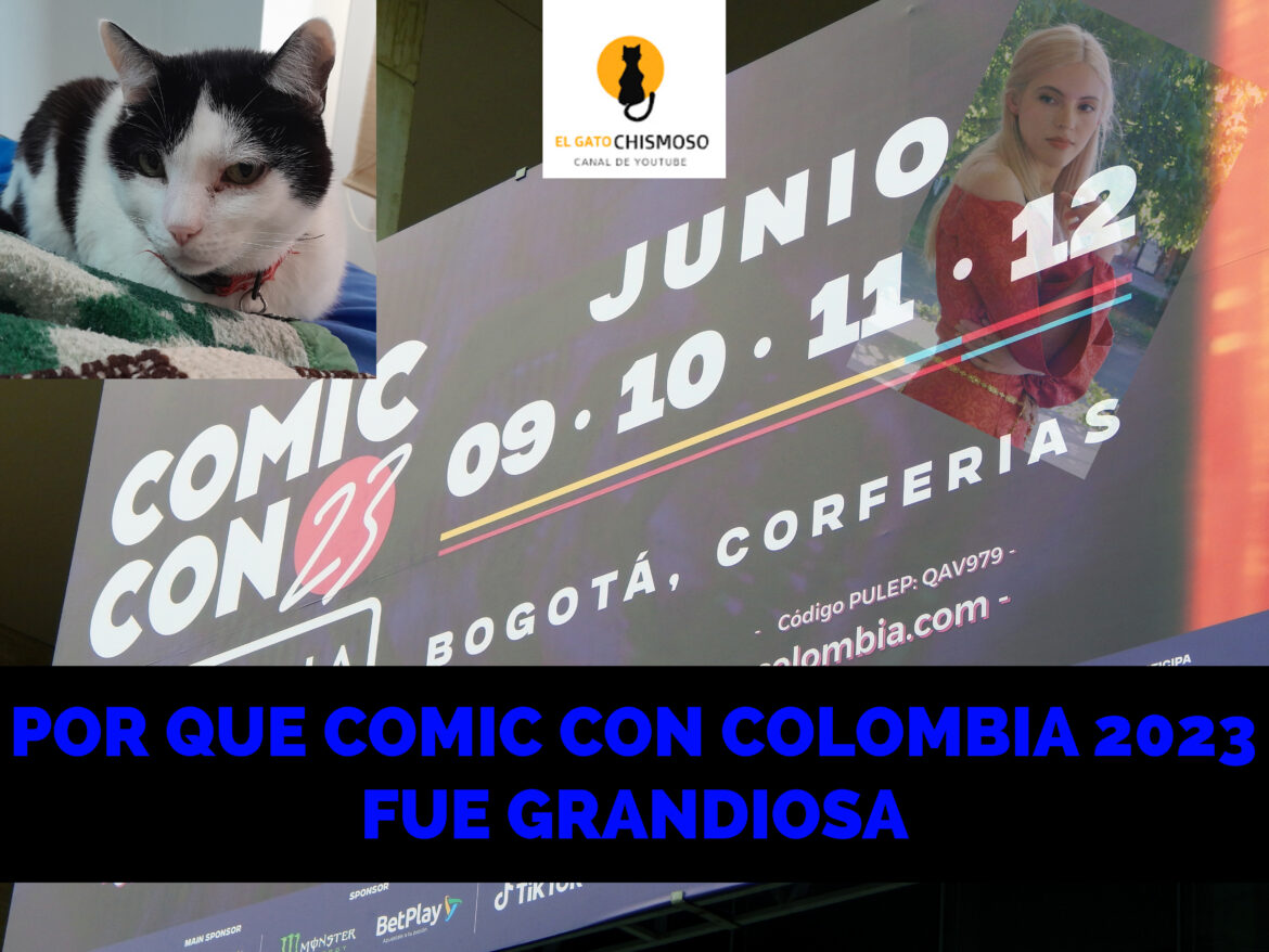 Por qué Comic con Colombia 2023 fue grandiosa.