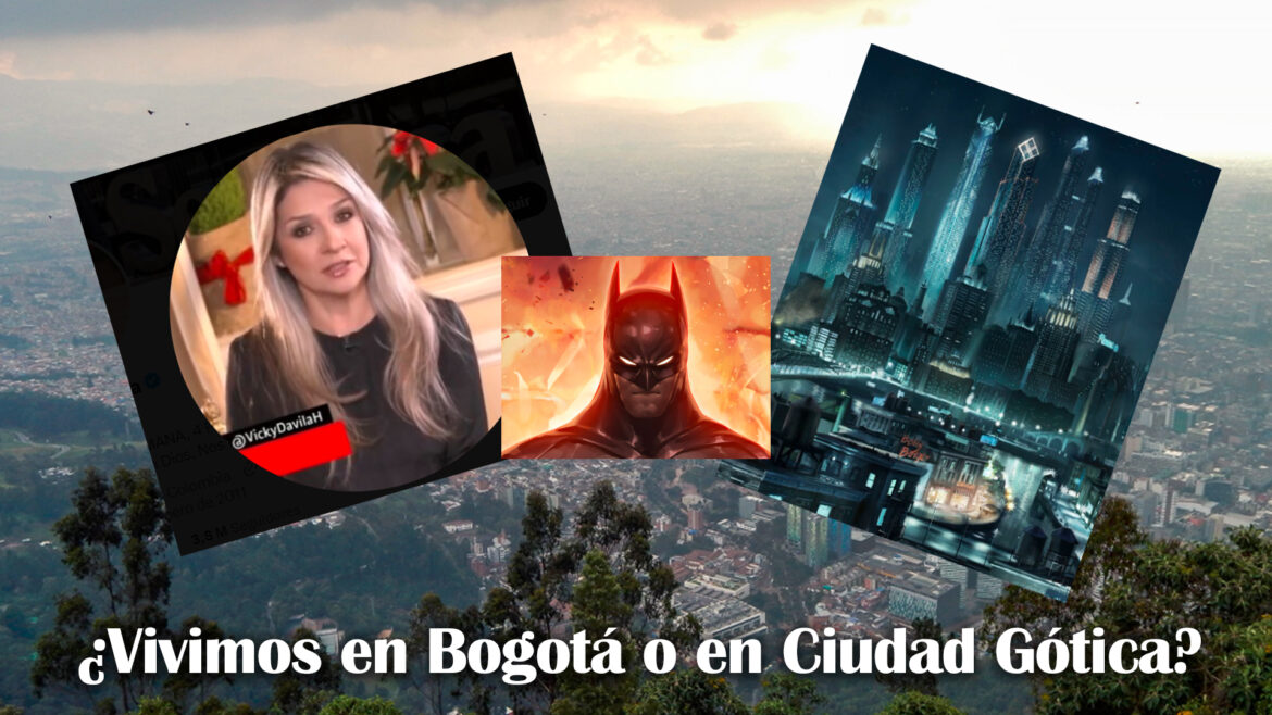 ¿Vivimos en Bogotá o en Ciudad Gótica?